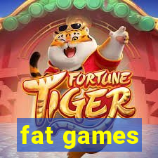 fat games